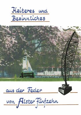 Heiteres und Besinnliches aus der Feder von „Alster Fünfzehn“