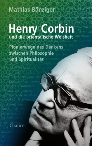 Henry Corbin und die orientalische Weisheit