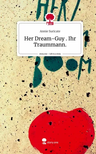 Her Dream-Guy . Ihr Traummann.. Life is a Story - story.one
