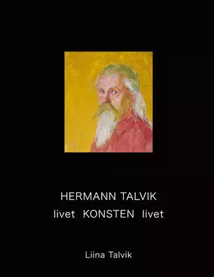Hermann Talvik - livet  Konsten  livet