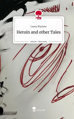 Heroin and other Tales. Life is a Story - story.one