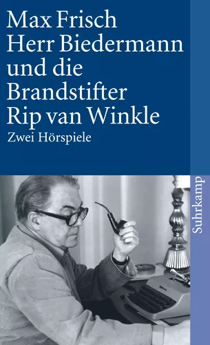 Herr Biedermann und die Brandstifter. Rip van Winkle