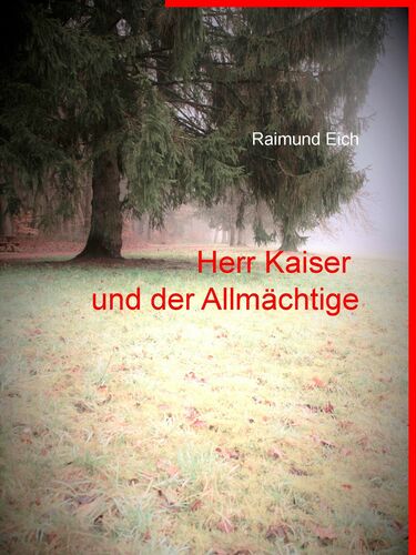 Herr Kaiser und der Allmächtige