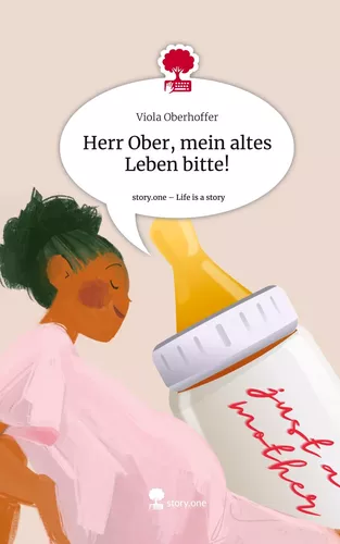 Herr Ober, mein altes Leben bitte!. Life is a Story - story.one