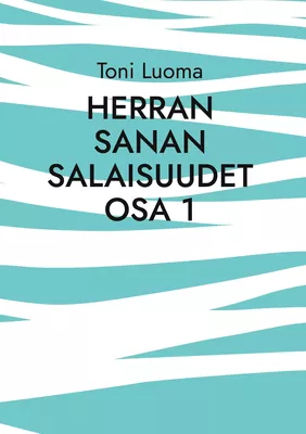 Herran sanan salaisuudet Osa 1