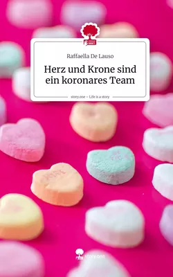 Herz und Krone sind ein koronares Team. Life is a Story - story.one