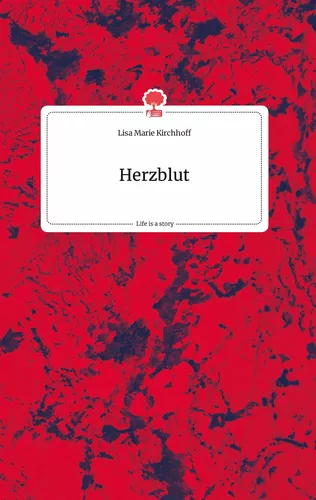 Herzblut. Life is a Story - story.one