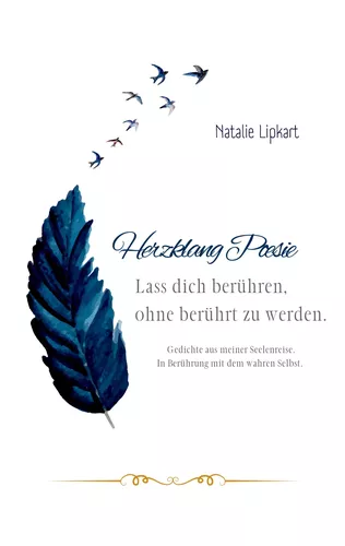 Herzklang Poesie Lass dich berühren ohne berührt zu werden