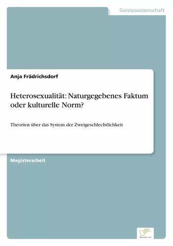 Heterosexualität: Naturgegebenes Faktum oder kulturelle Norm?