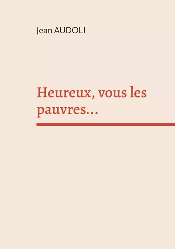 Heureux, vous les pauvres...