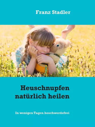 Heuschnupfen natürlich heilen