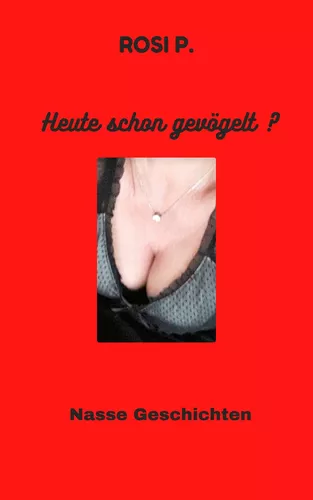 Heute schon gevögelt?
