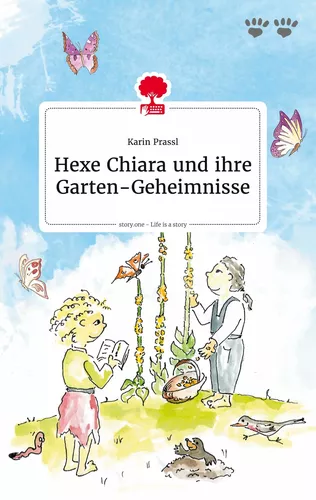 Hexe Chiara und ihre Garten-Geheimnisse. Life is a Story - story.one