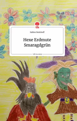 Hexe Erdmute Smaragdgrün. Life is a Story - story.one