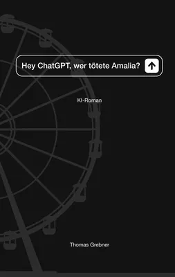 Hey ChatGPT, wer tötete Amalia?