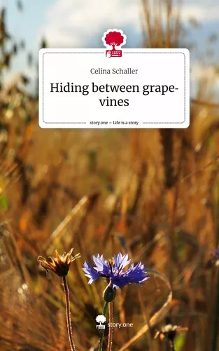 Hiding between grapevines. Life is a Story - story.one