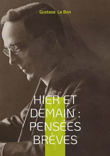 Hier et Demain : Pensées brèves