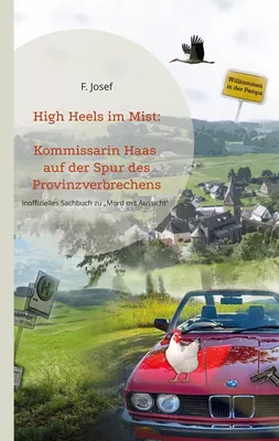 High Heels im Mist: Kommissarin Haas auf der Spur des Provinzverbrechens