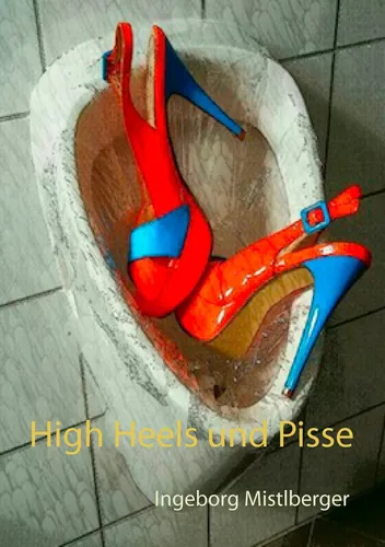 High Heels und Pisse