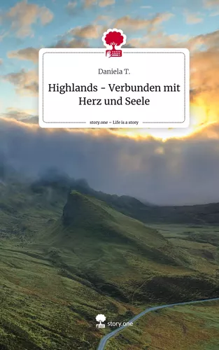 Highlands - Verbunden                        mit Herz und Seele. Life is a Story - story.one