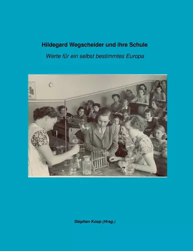 Hildegard Wegscheider und ihre Schule