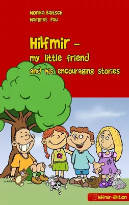 Hilfmir - my little friend and his encouraging stories
