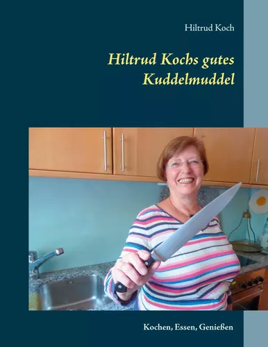 Hiltrud Kochs gutes Kuddelmuddel