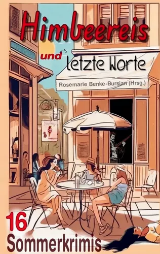 Himbeereis und letzte Worte