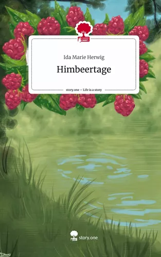 Himbeertage. Life is a Story - story.one