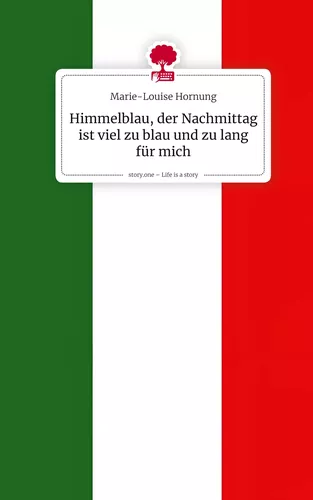 Himmelblau, der Nachmittag ist viel zu blau und zu lang für mich. Life is a Story - story.one