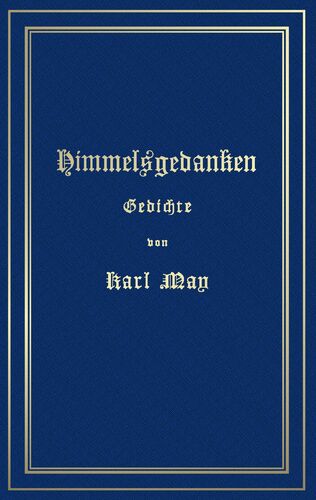 Himmelsgedanken. Gedichte von Karl May