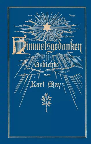 Himmelsgedanken. Gedichte von Karl May