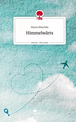 Himmelwärts. Life is a Story - story.one