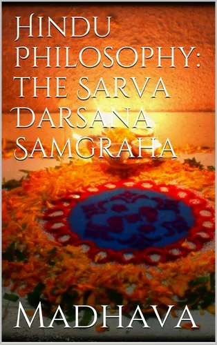 Hindu Philosophy: The Sarva Darsana Samgraha 
