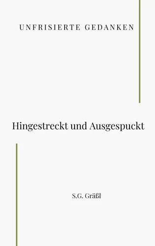 Hingestreckt und Ausgespuckt