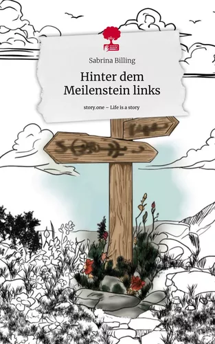 Hinter dem Meilenstein links. Life is a Story - story.one