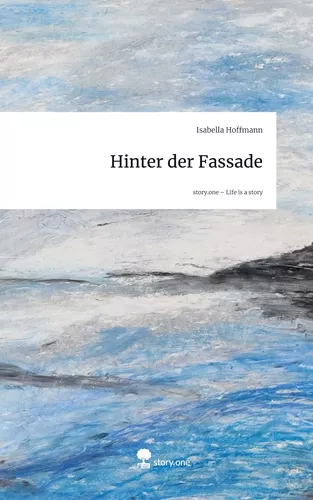 Hinter der Fassade. Life is a Story - story.one