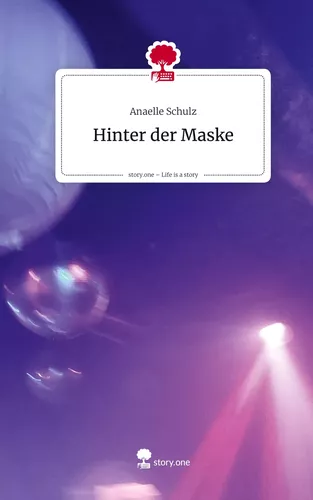 Hinter der Maske. Life is a Story - story.one