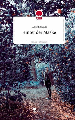 Hinter der Maske. Life is a Story - story.one