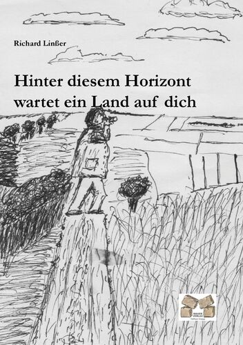 Hinter diesem Horizont wartet ein Land auf dich