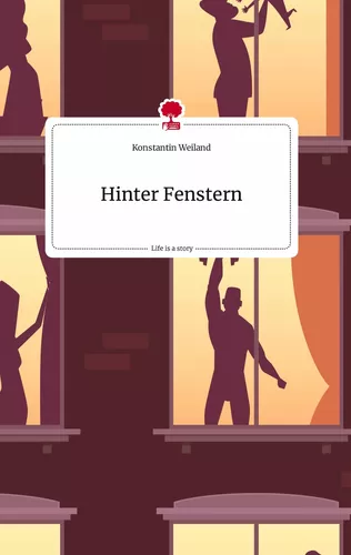 Hinter Fenstern. Life is a Story - story.one