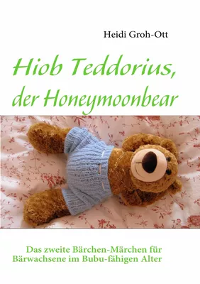 Hiob Teddorius, der Honeymoonbear