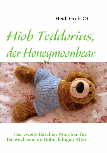 Hiob Teddorius, der Honeymoonbear