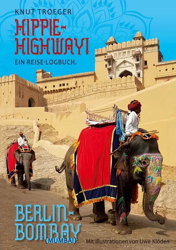 Hippie-Highway! Ein Reise-Logbuch