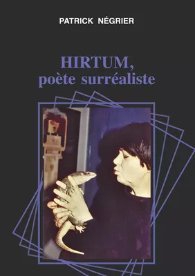 Hirtum, poète surréaliste
