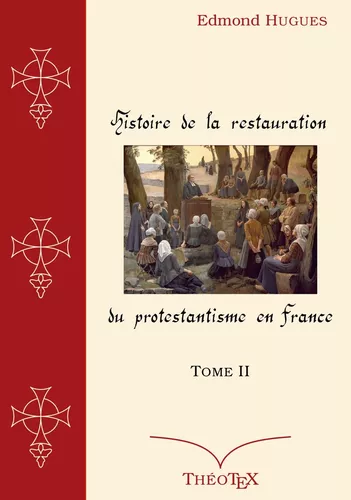 Histoire de la Restauration du Protestantisme en France, Tome II