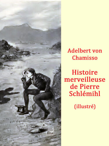 Histoire merveilleuse de Pierre Schlémihl