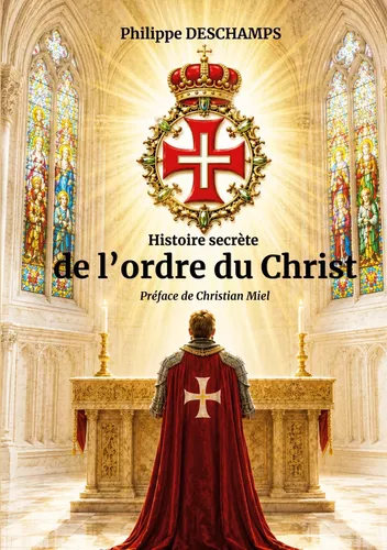 Histoire secrète de l'ordre du Christ