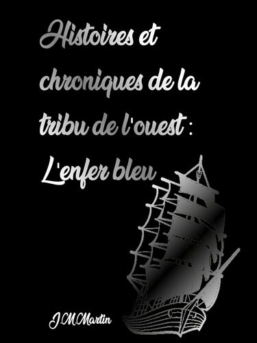Histoires et chroniques de la tribu de l'Ouest