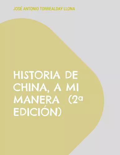 Historia de China, a mi manera  (2ª edición)